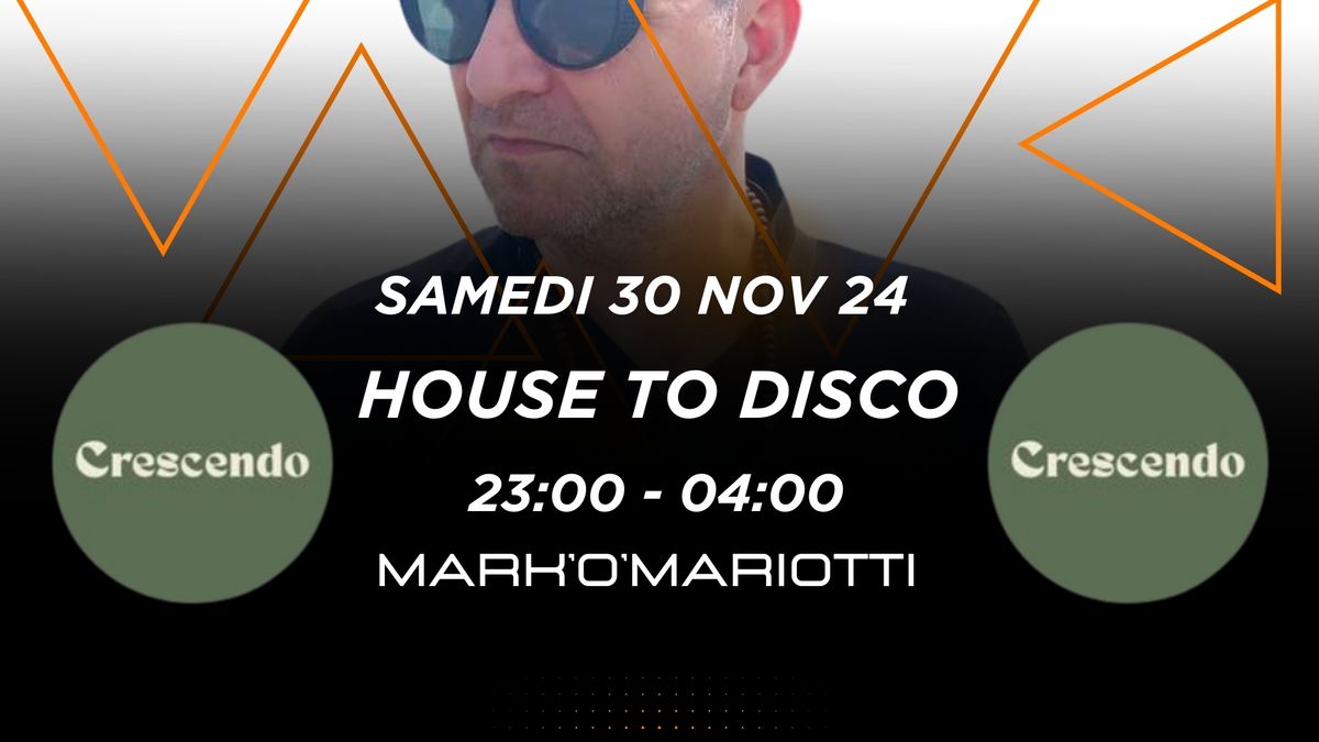 HOUSE TO DISCO @ CRESCENDO 