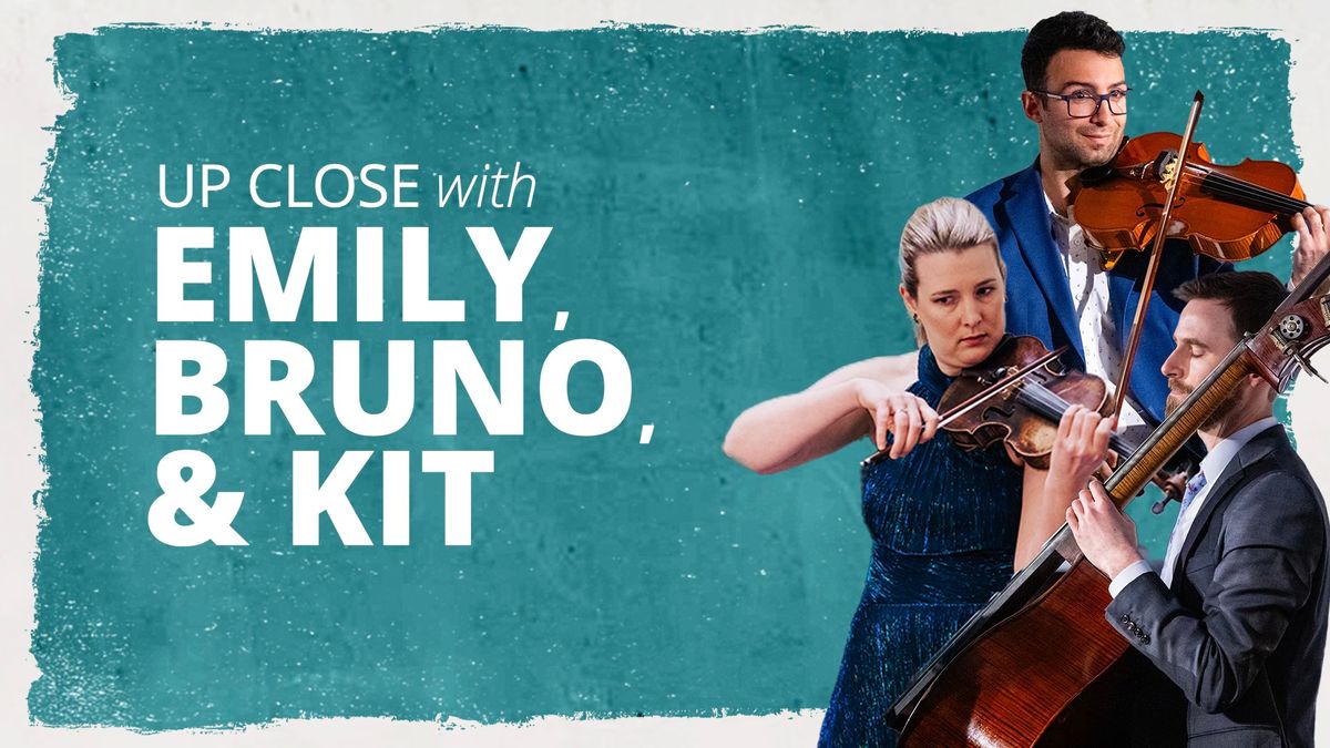 Up Close with Emily, Bruno, & Kit \u2013 Family Concert