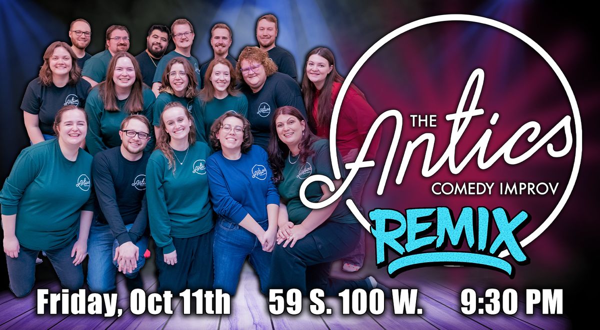 Antics REMIX Comedy Improv Show \u2013 Oct. 11, 2024