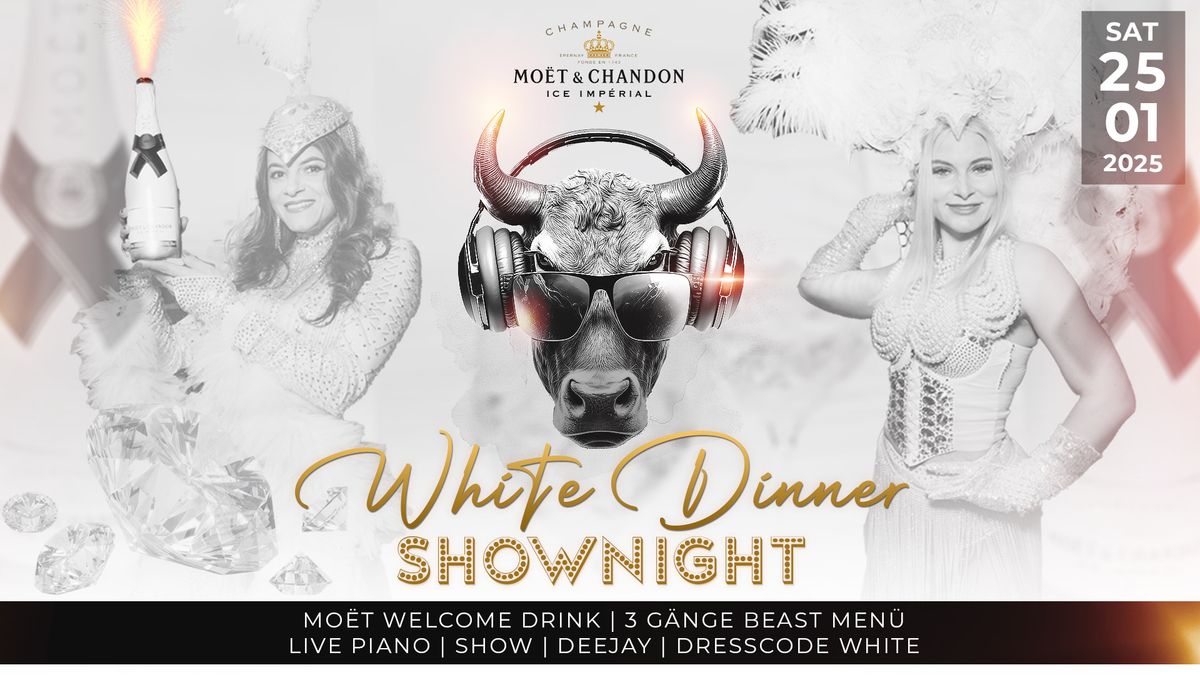 AUSVERKAUFT!!! White Dinner Show Night | 25.01.25