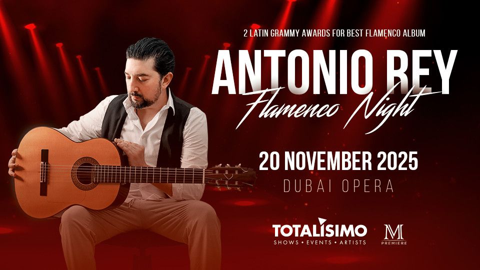 Antonio Rey \u2013 Flamenco Night at Dubai Opera