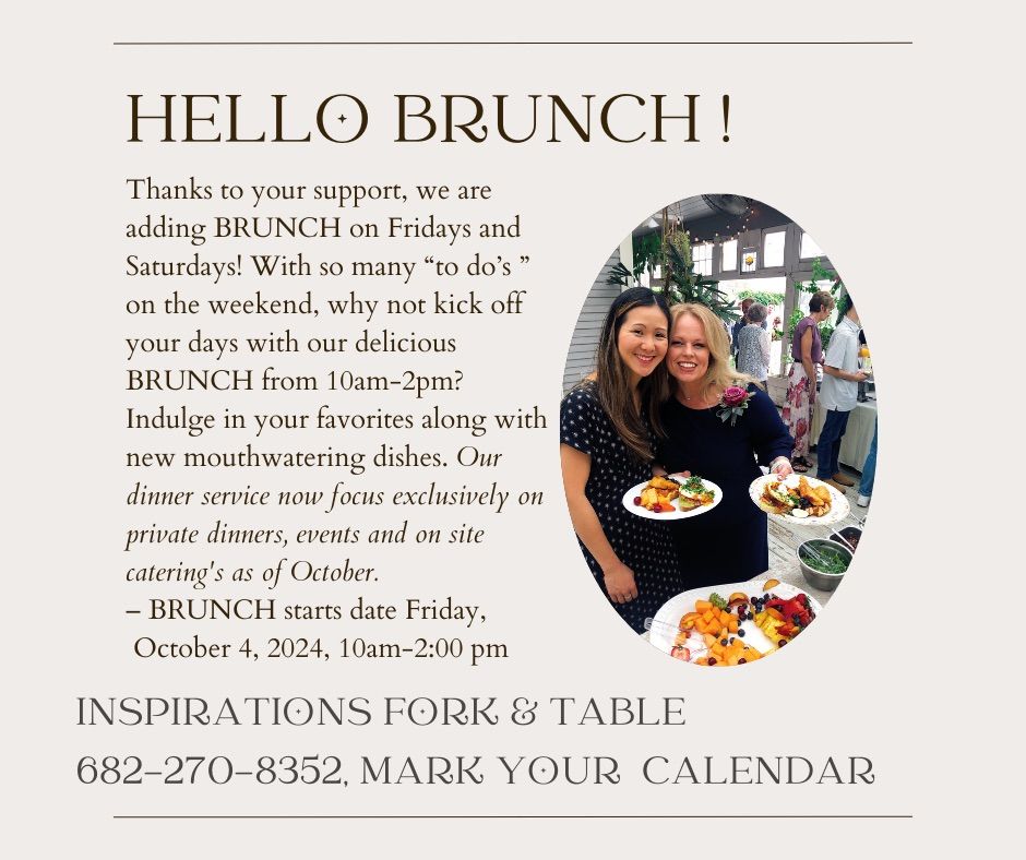 Brunches In October and every Friday and Saturday (a private event may affect this)