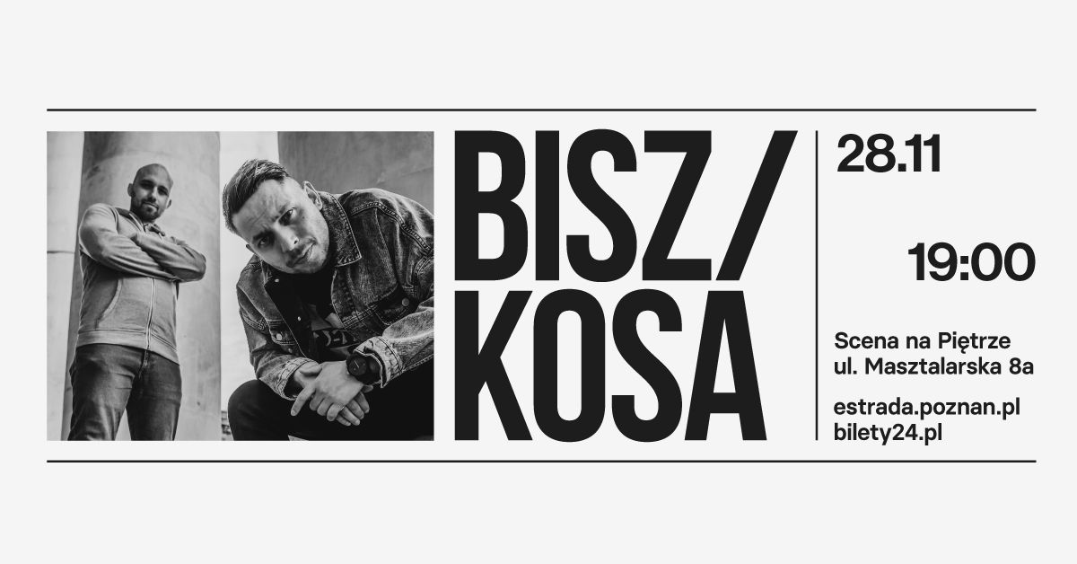 BISZ\/KOSA | 28.11.2024 | POZNA\u0143 | Scena na Pi\u0119trze