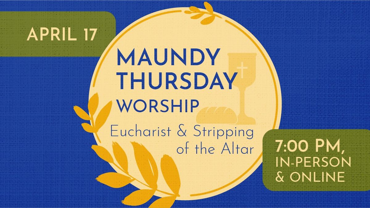 Maundy Thursday Worship