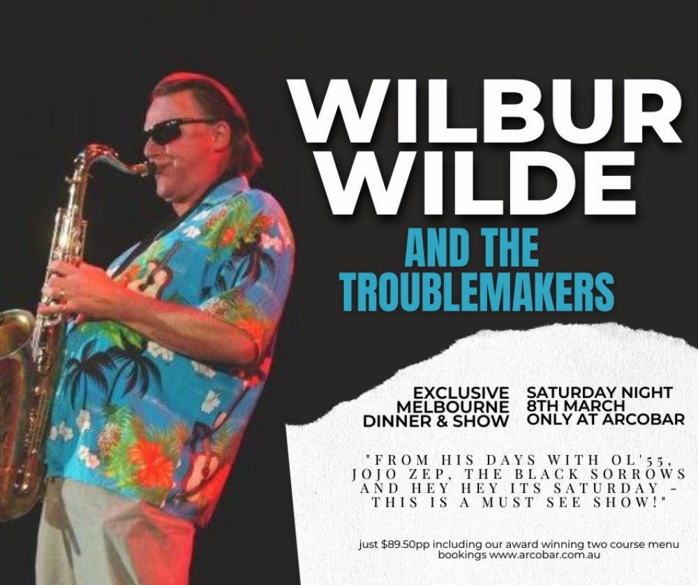 WILBUR WILDE & The Trouble Makers with special guest ERIC MCCUSKER (Mondo Rock)