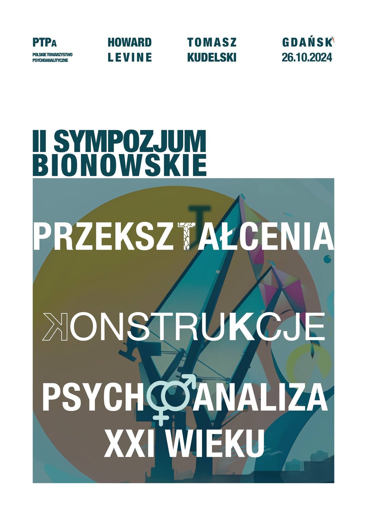 II Sympozjum Bionowskie: Przekszta\u0142cenia. Konstrukcje. Psychoanaliza XXI wieku.(stacjonarnie\/online)