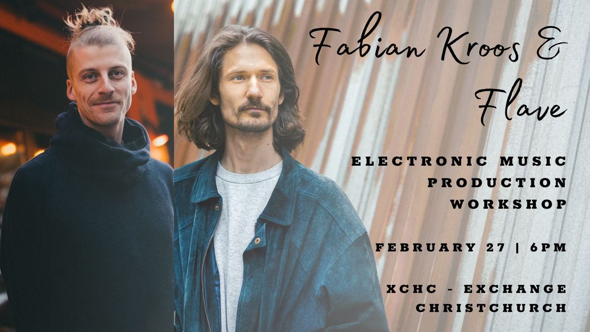 Artist Focus: Fabian Krooss & Flave - Electronic Music Production Workshop