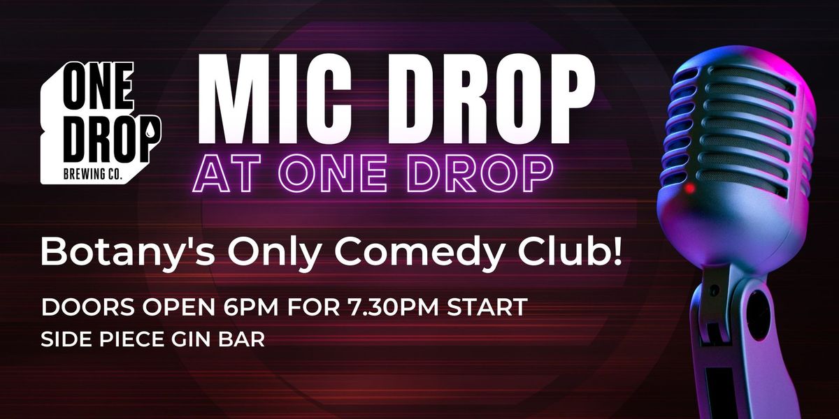 Mic Drop at One Drop - Botany's Only Comedy Club! \ud83c\udf99