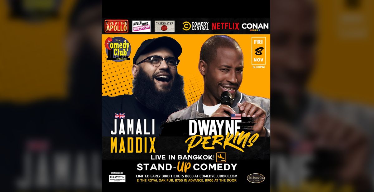 Stand-Up Comedy - JAMALI MADDIX (Live At The Apollo) & DWAYNE PERKINS (Netflix) - Live in Bangkok!