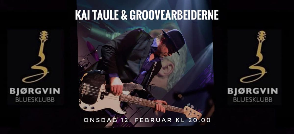 KAI TAULE & GROOVEARBEIDERNE \/\/  BJ\u00d8RGVIN BLUESKLUBB