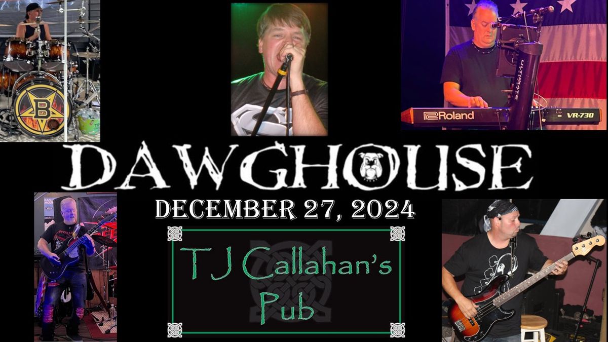 Dawghouse at TJ Callahan's on Friday, December 27, 2024