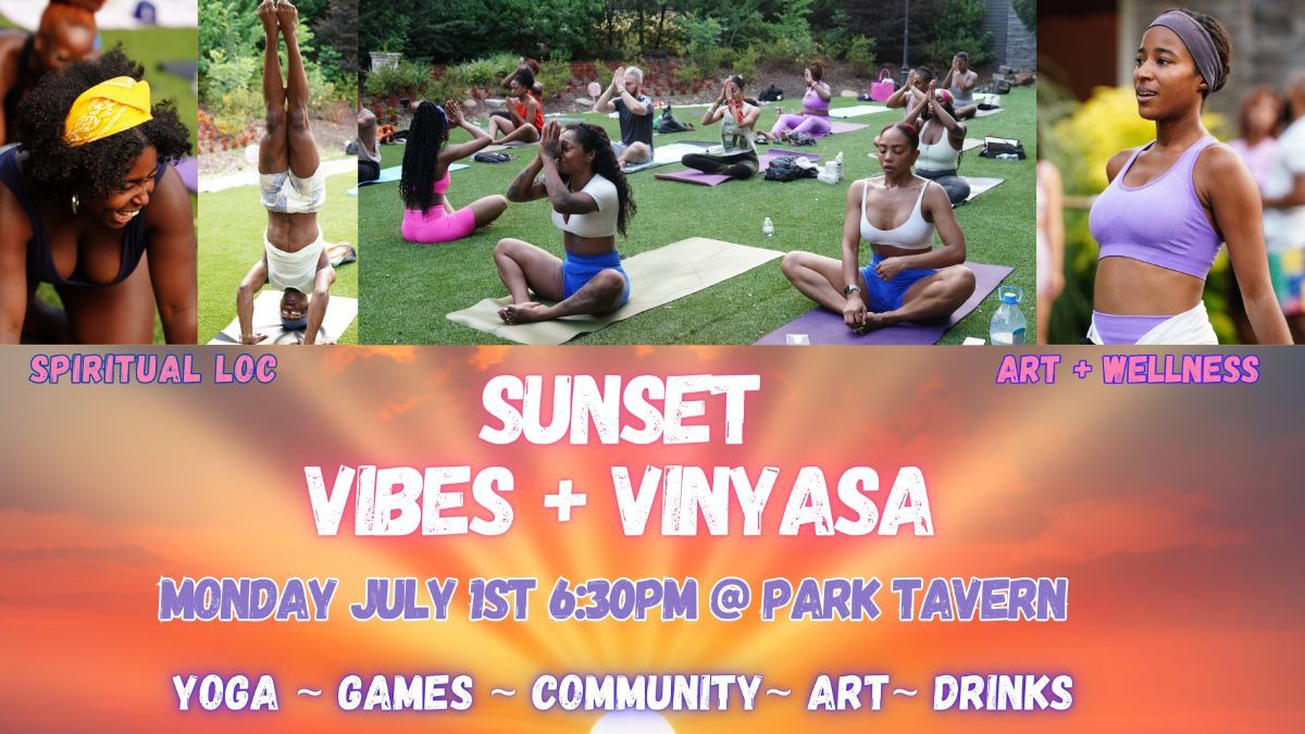 Sunset Vibes + Vinyasa~ Wellness In The Park by Spiritual Loc