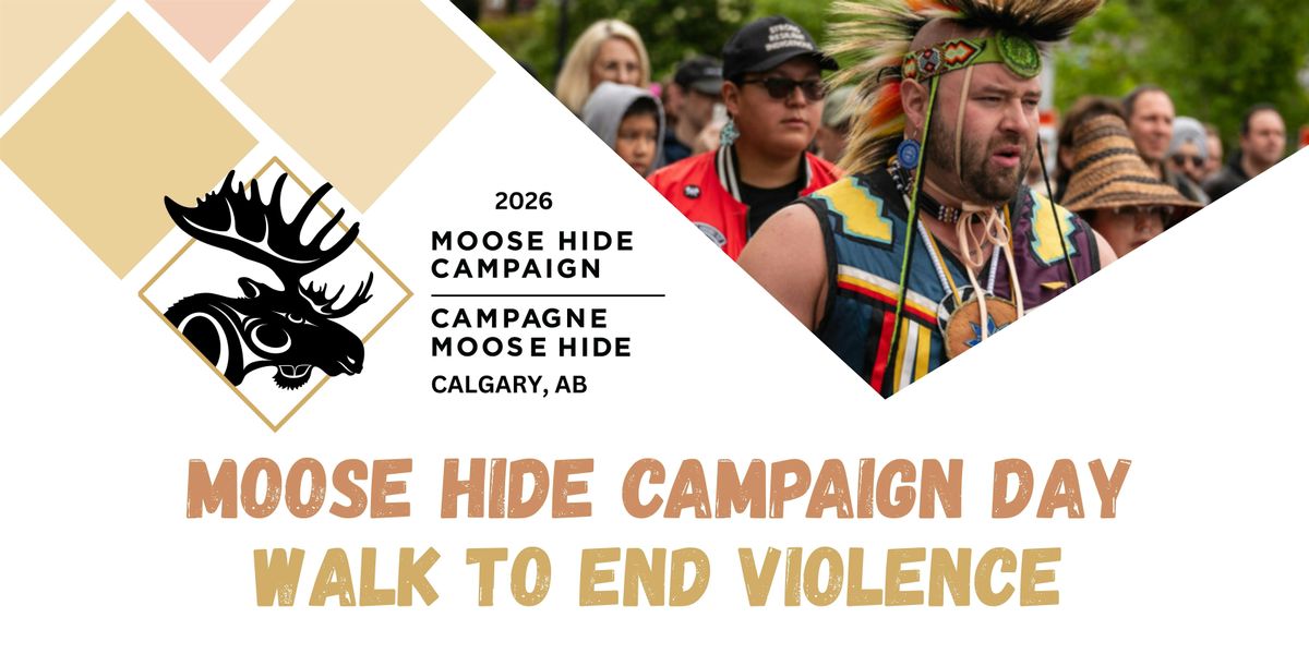 Moose Hide Campaign- 2026 Walk to End Violence in Calgary