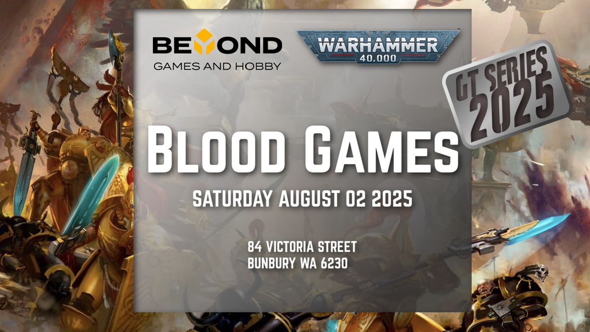 Blood Games - 40K GT Series