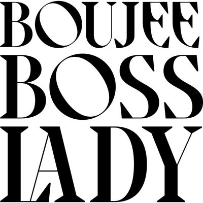 Boujee Boss Lady