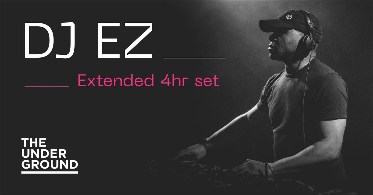 The Underground pres: DJ EZ 