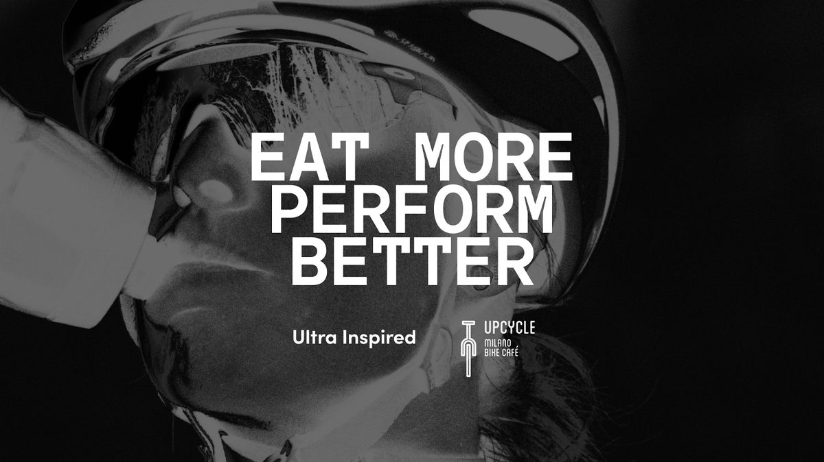 Eat more, perform better