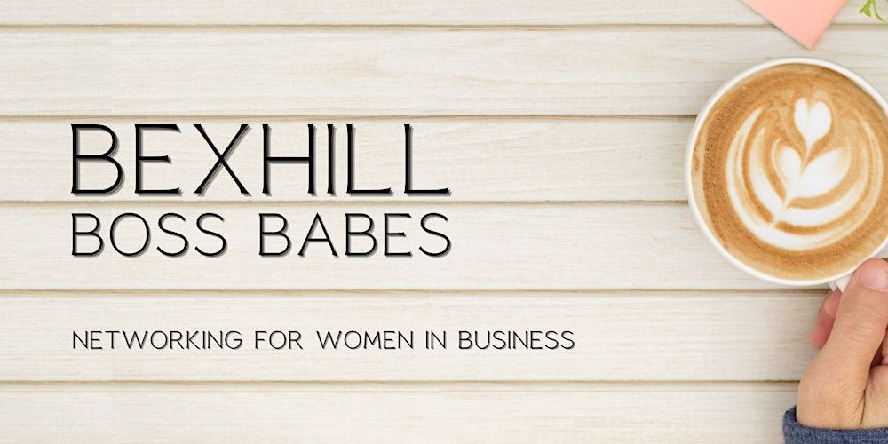 Bexhill Boss Babes - Networking for Women in Business