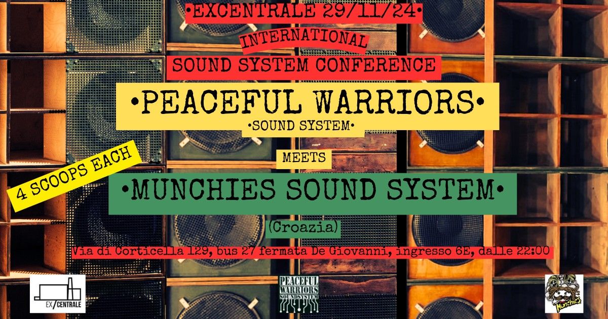 INTERNATIONAL SOUND SYSTEM CONFERENCE: MUNCHIES MEETS PEACEFUL WARRIORS