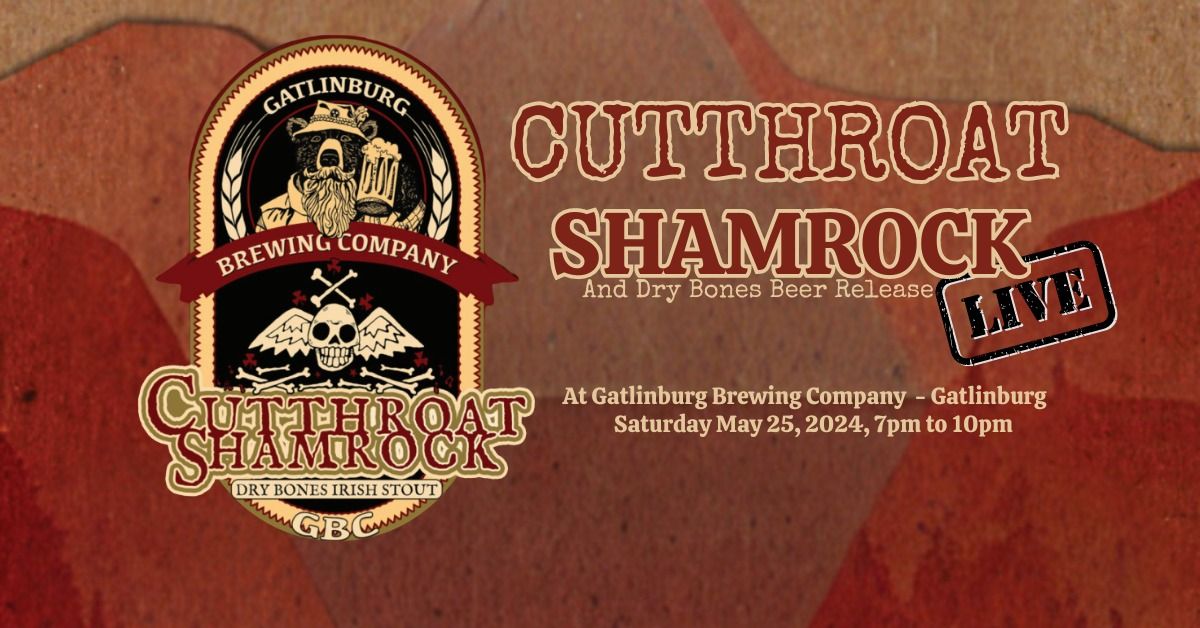 Cutthroat Shamrock LIVE & Dry Bone (re)Release @ Gatlinburg Brewing Company