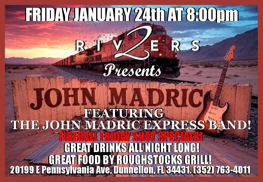 2 RIVERS PRESENTS THE JOHN MADRIC EXPRESS BAND