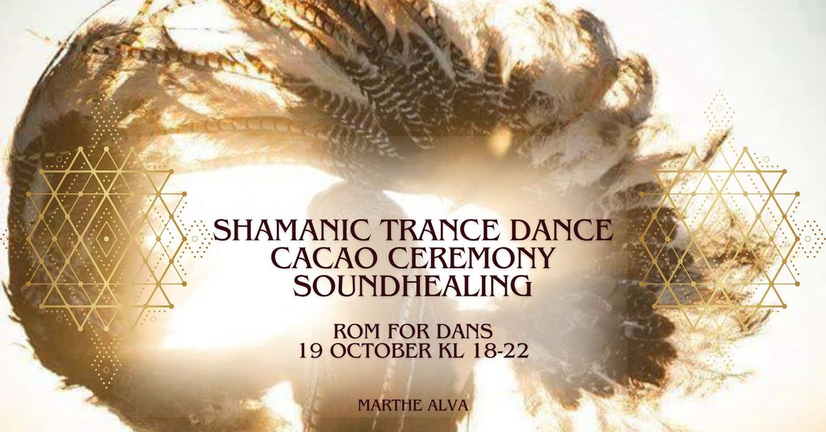 Shamanic Trance Dance : Cacao Ceremony : Soundhealing