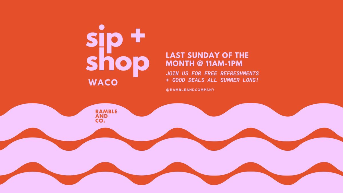 Summer Sip + Shop @ Ramble & Company