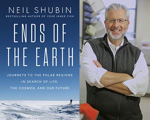 Renowned Scientist Neil Shubin, \u201cEnds of the Earth"