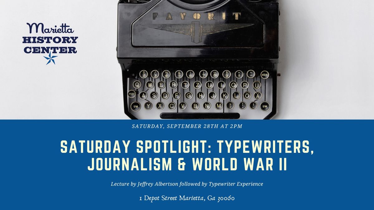 Saturday Spotlight: Typewriters, Journalism & WWII