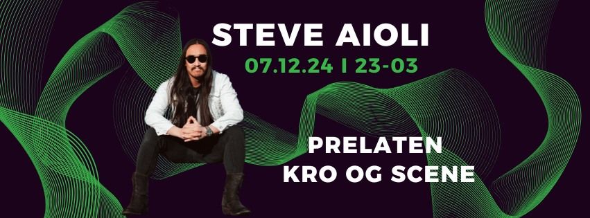 STEVE AIOLI \/\/ 7. Desember 23:00 \/\/ Prelaten