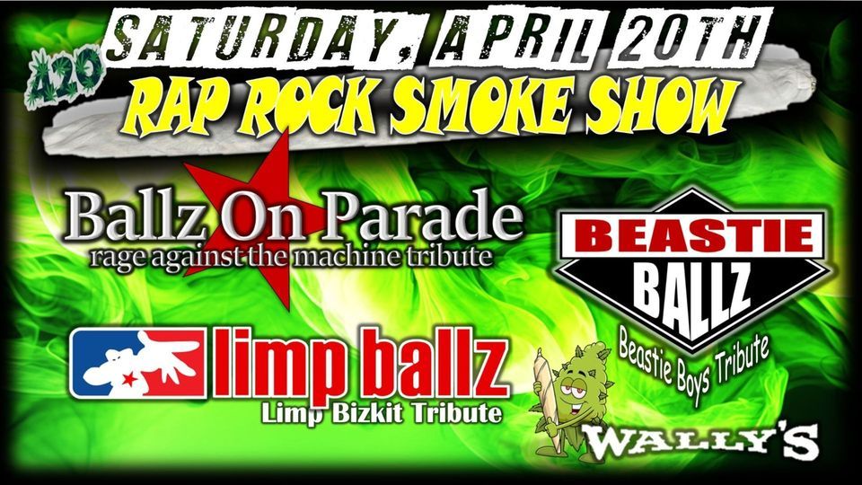 Ballz Bands Presents: Rap Rock Smoke Show