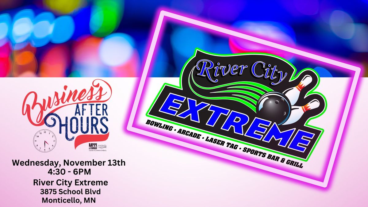 Business After Hours @ River City Extreme! 