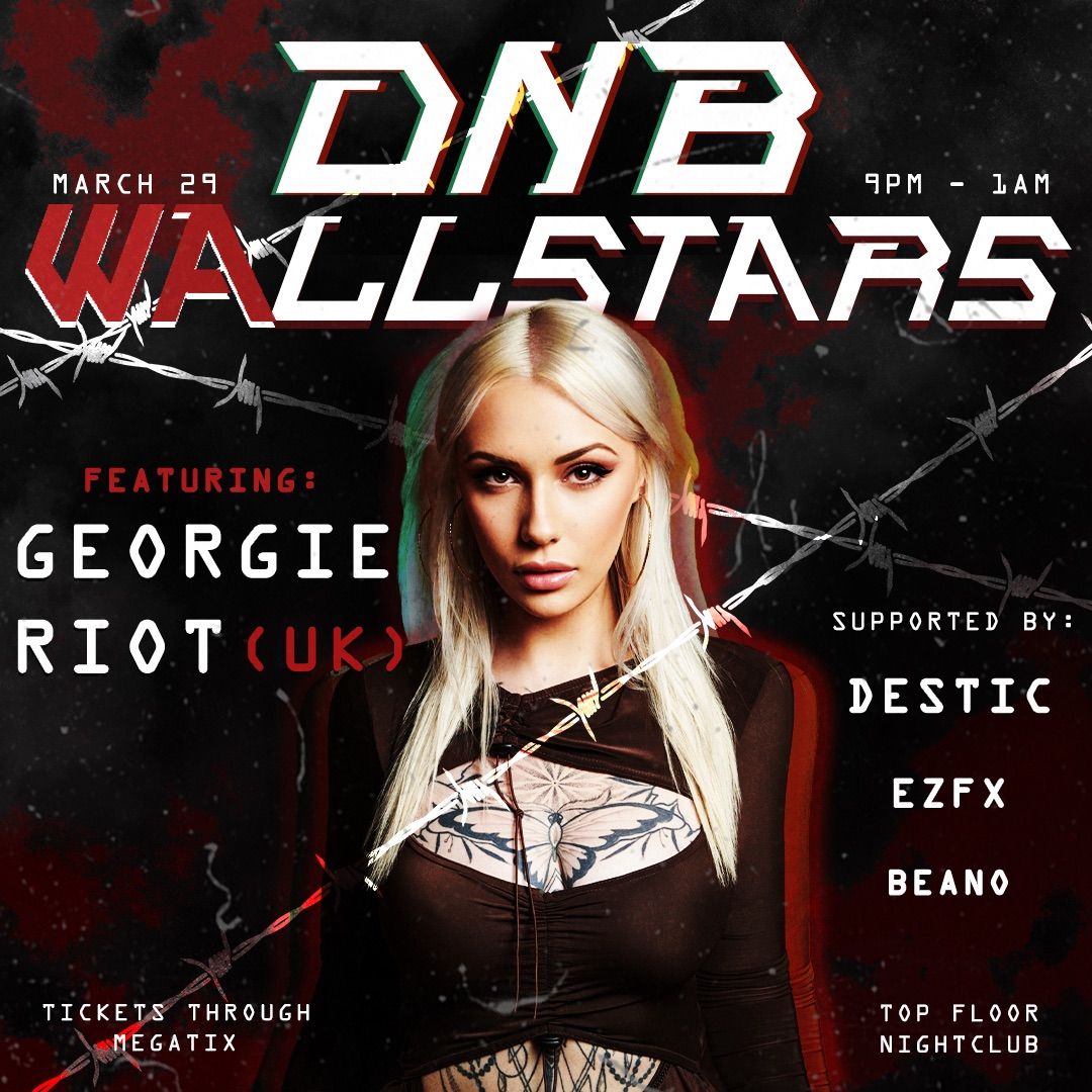 DnB WAllstars : Ft. Georgie Riot (UK)