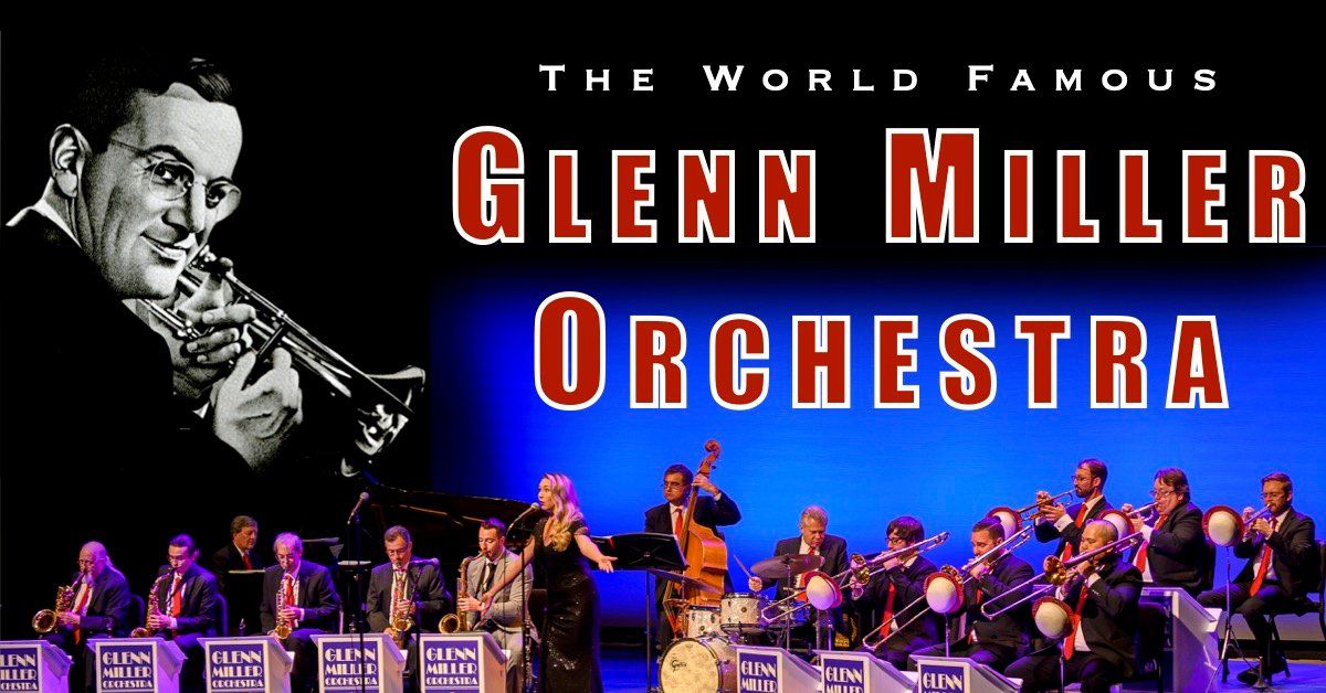 The World-Famous Glenn Miller Orchestra