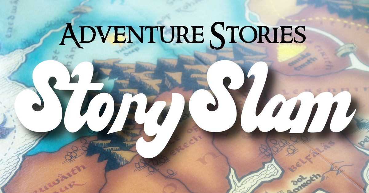 Story Slam: Adventure Stories