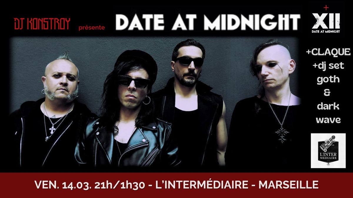 KONSTROY pr\u00e9sente DATE AT MIDNIGHT (darkwave \/ goth rock \/ Italia) + Claque + Dj set @Marseille