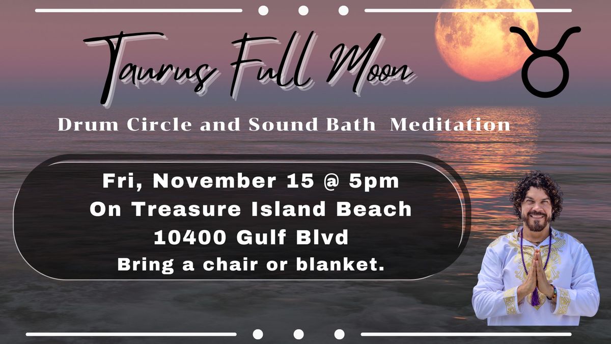 Taurus Full Moon Drum Circle and Sound Bath Meditation