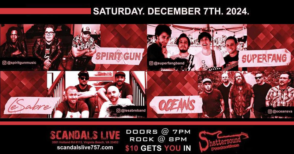 12-7-24: VB Rock Show at Scandals Live w\/ Spirit Gun, LeSabre, Superfang, & Oceans