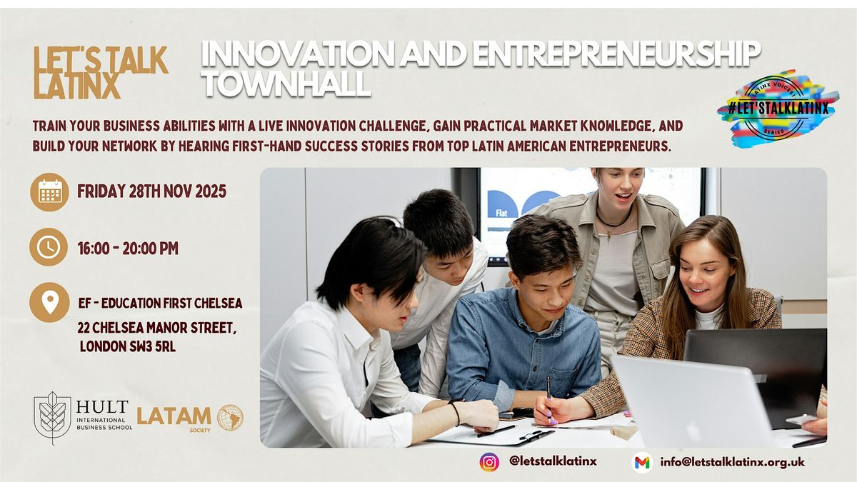 Innovation and Entrepreneurship Townhall - HULT & Let's Talk Latinx