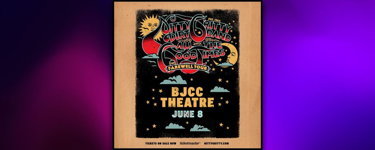 Nitty Gritty Dirt Band: ALL THE GOOD TIMES: The Farewell at Paramount Theatre Rutland